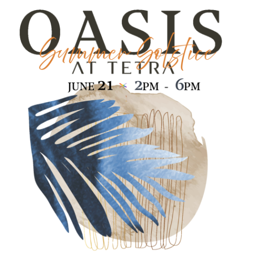 "Oasis Summer Solstice at Tetra on June 21 from 2 PM to 6 PM" with abstract leaf and circle design.